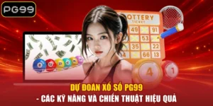Xổ Số PG99 - Khám Phá 4 Sảnh Quay Thưởng Hấp Dẫn Nhất - betblaze69