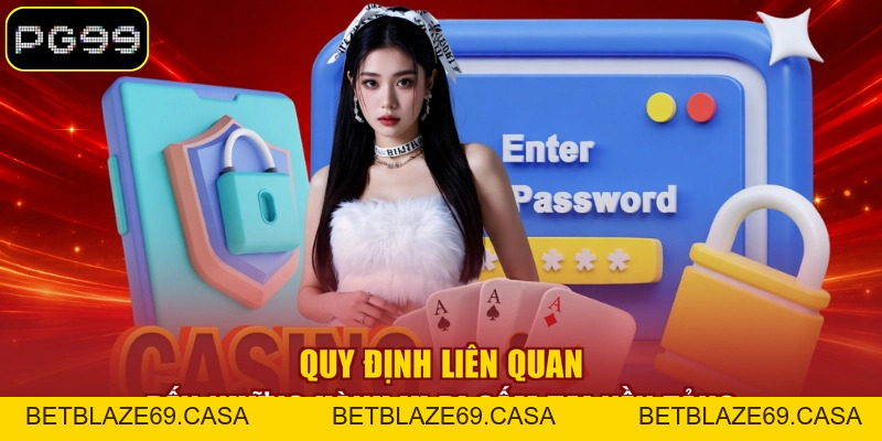 Điều Khoản Sử Dụng - Quy Định Giải Trí An Toàn Tại PG99 - betblaze69