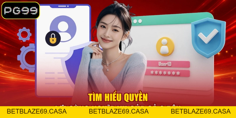 Chính Sách Bảo Mật PG99 - Tổng Hợp Quy Định Bảo Vệ Dữ Liệu - betblaze69